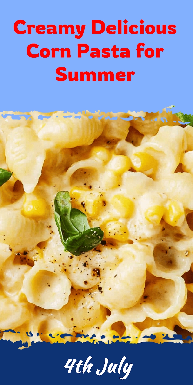 Delicious Corn Pasta Recipe for Summer Meals