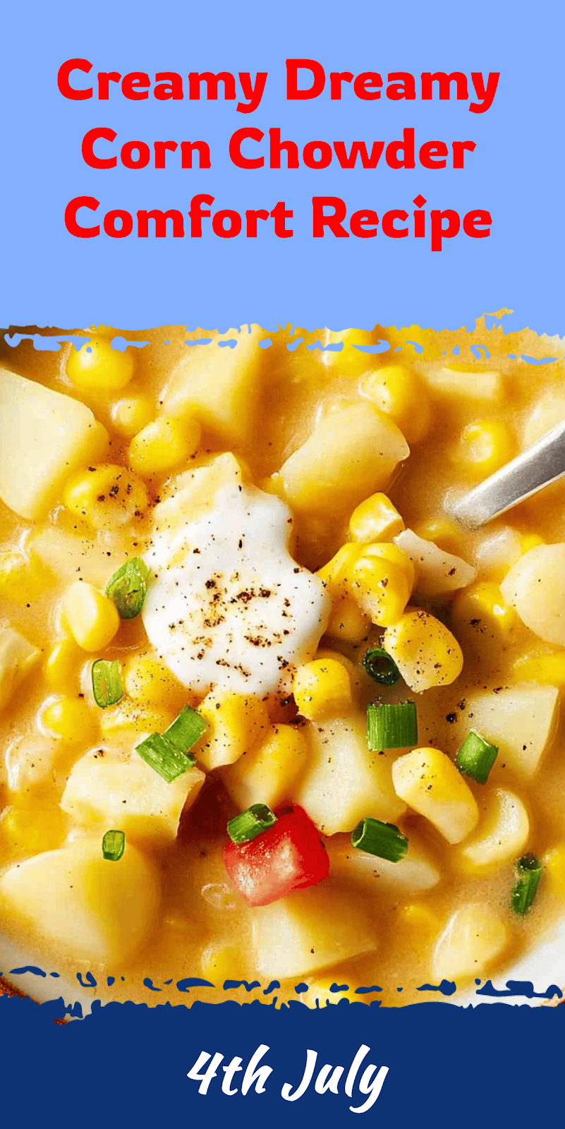 Creamy Corn Chowder Recipe for Comforting Meals