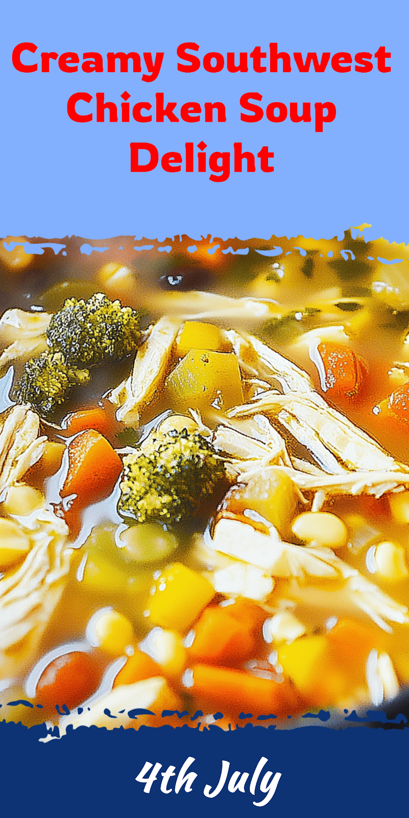 Southwest Chicken Soup Recipe Delight