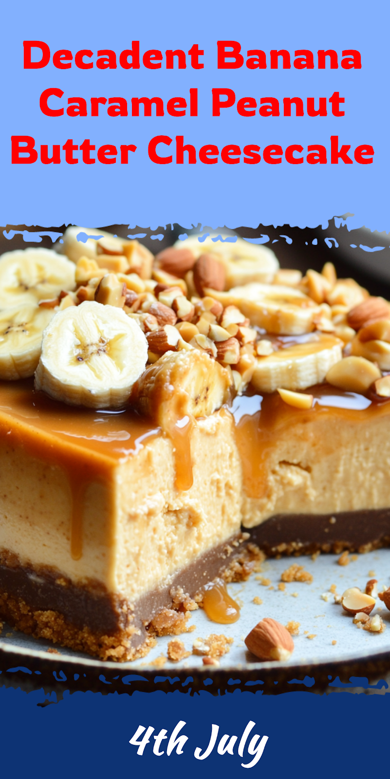 Banana Caramel Peanut Butter Cheesecake