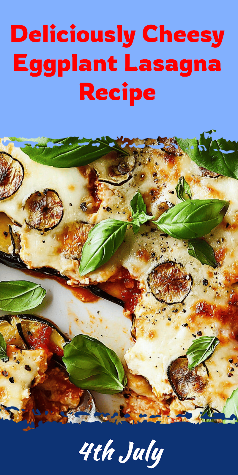 Delicious Eggplant Lasagna Recipe to Try