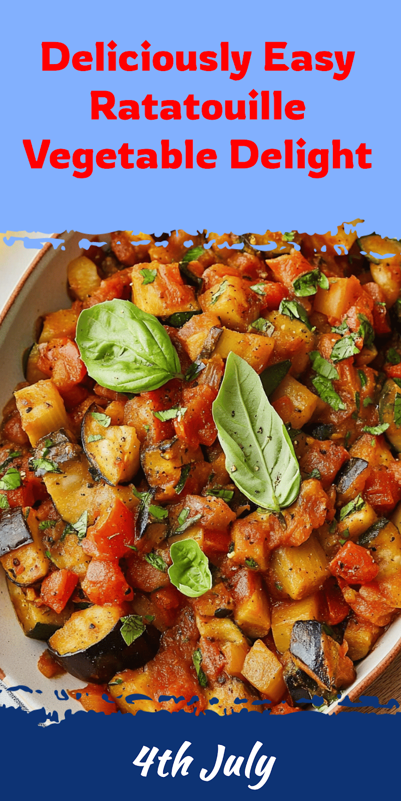 Easy Ratatouille Recipe for Fresh Vegetable Delight