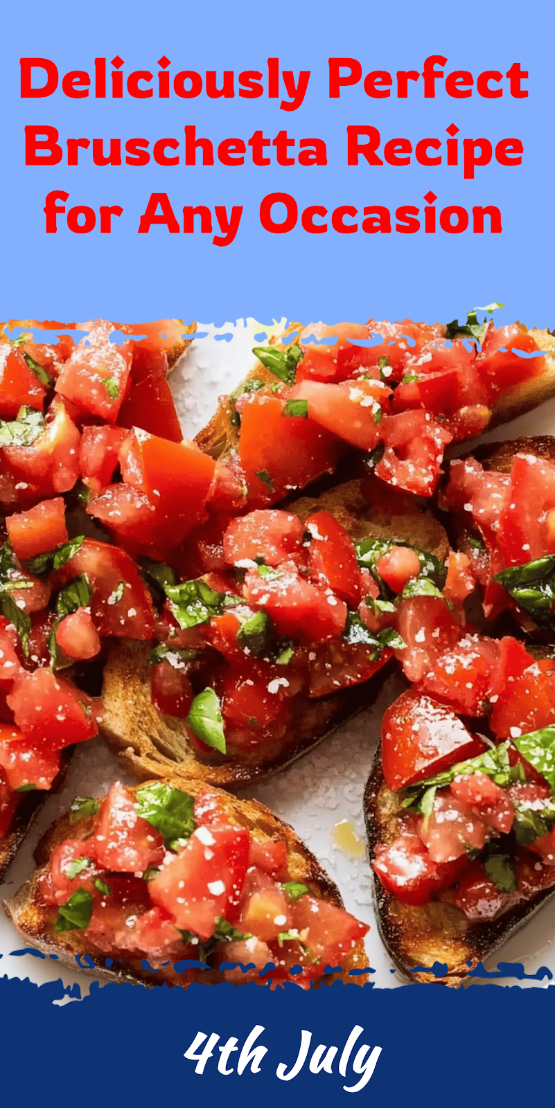 Perfect Bruschetta Recipe for Any Occasion