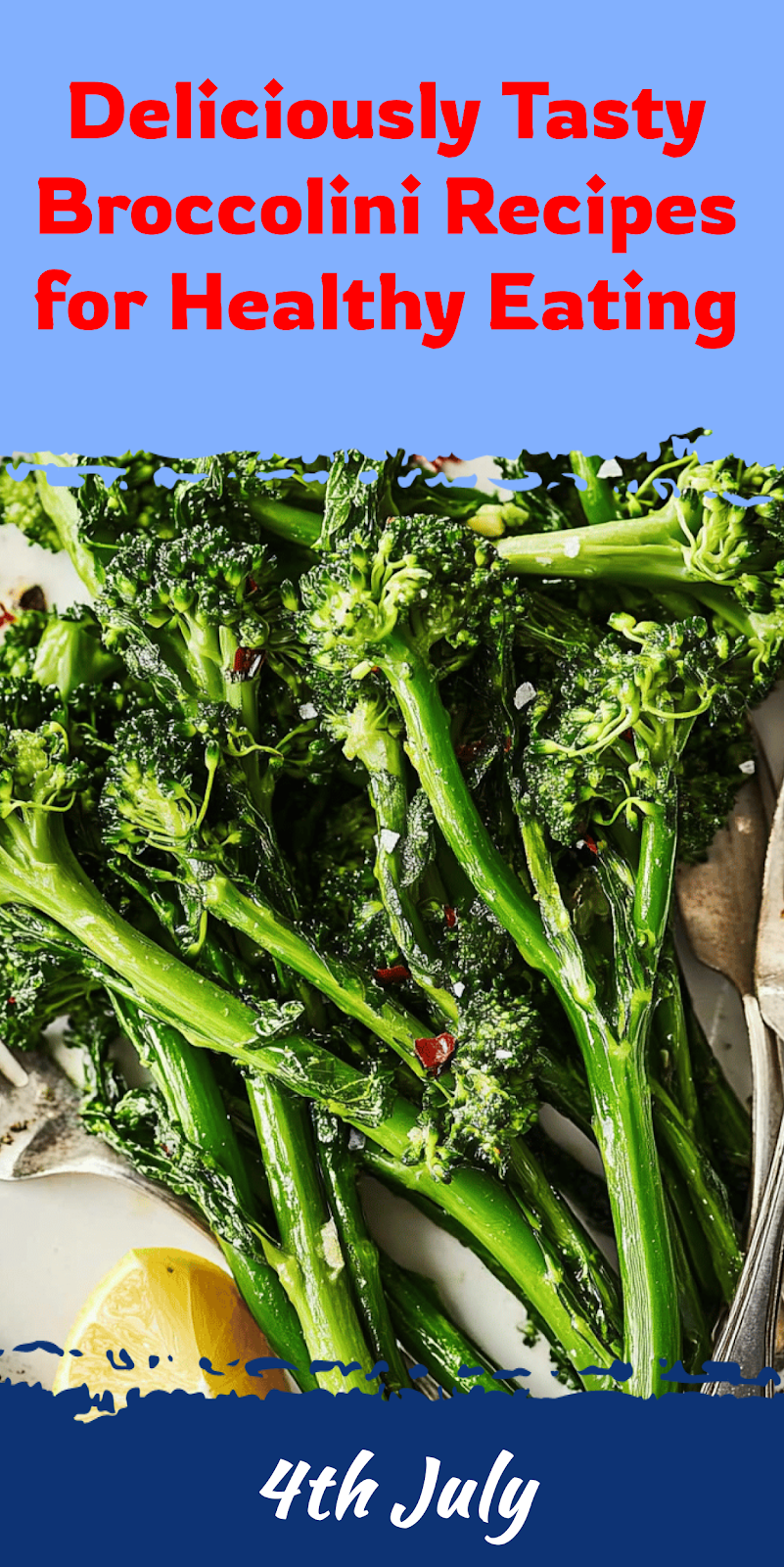 Delicious Broccolini Recipes for Healthy Eating