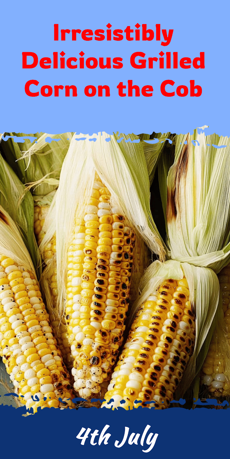 Delicious Grilled Corn on the Cob Recipe