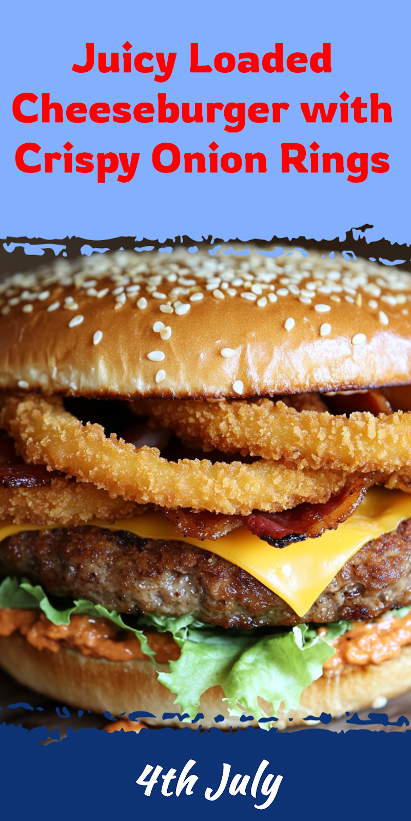 Loaded Cheeseburger with Onion Rings