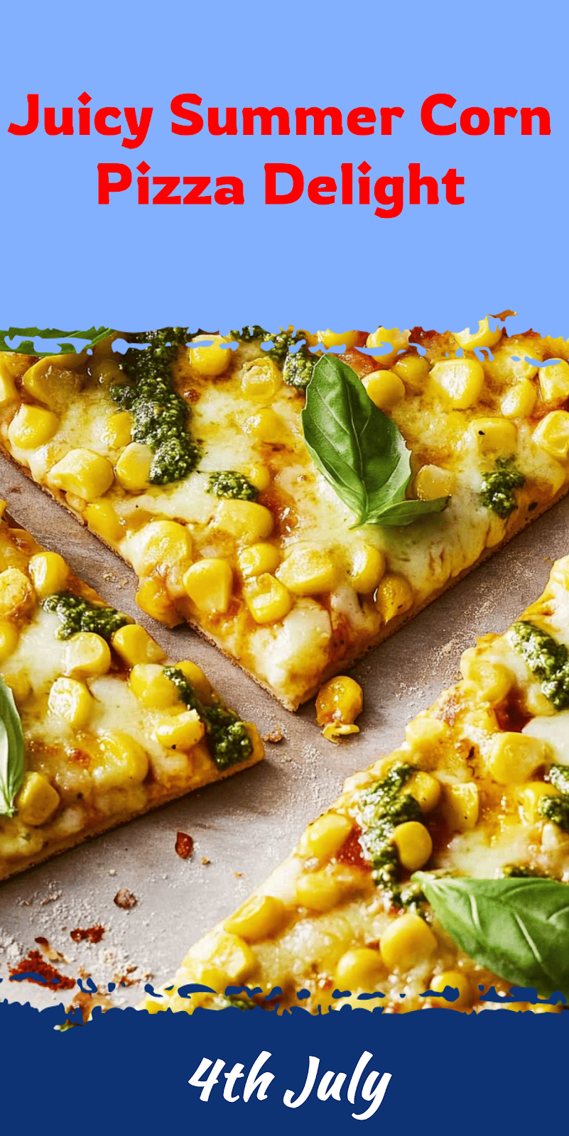 Corn Pizza Recipe for Summer Flavors