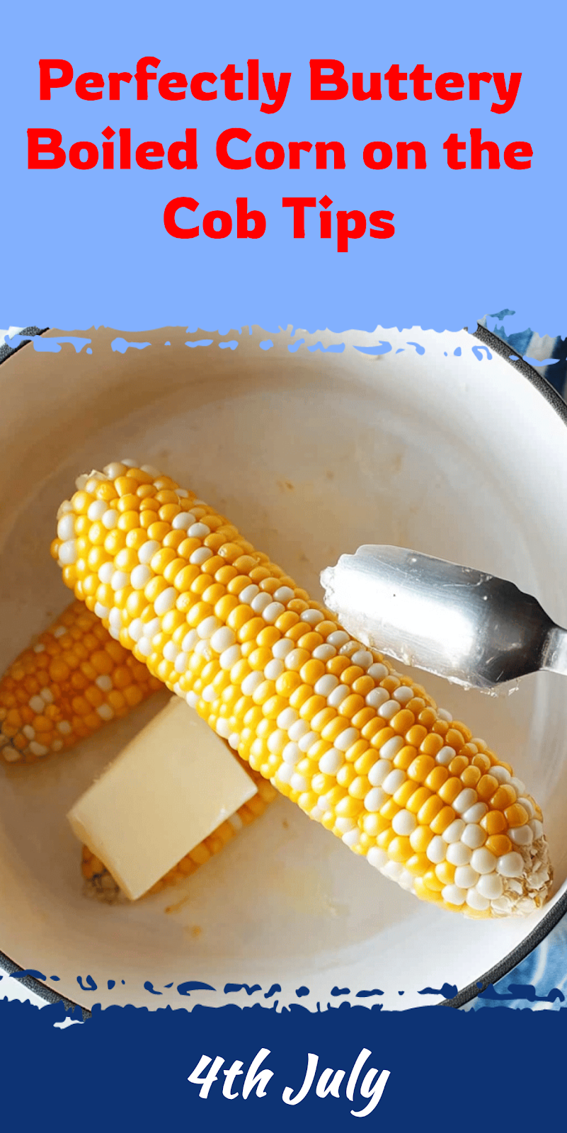 Perfectly Boiled Corn on the Cob Tips