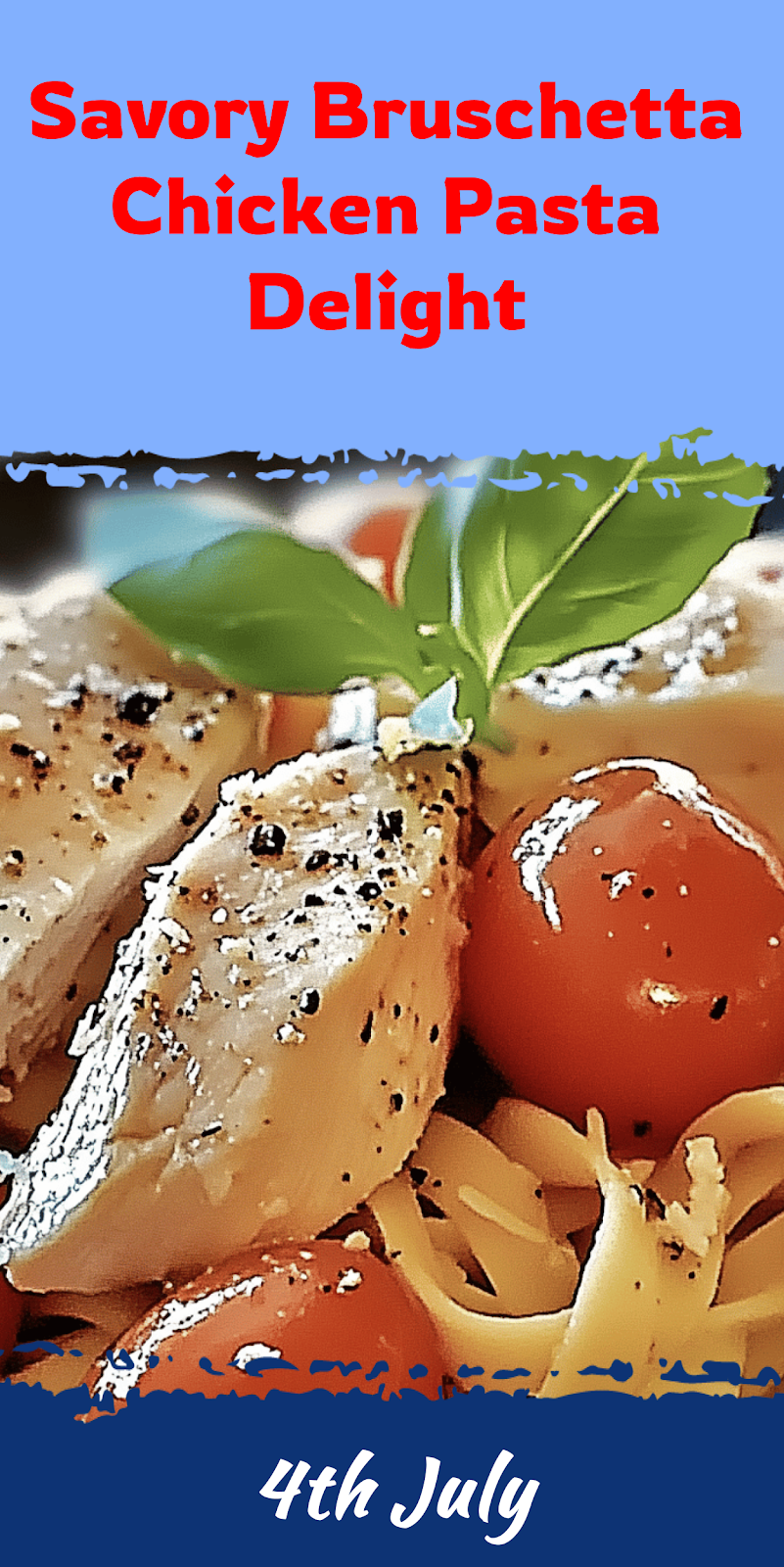 Bruschetta Chicken Pasta Recipe Delight