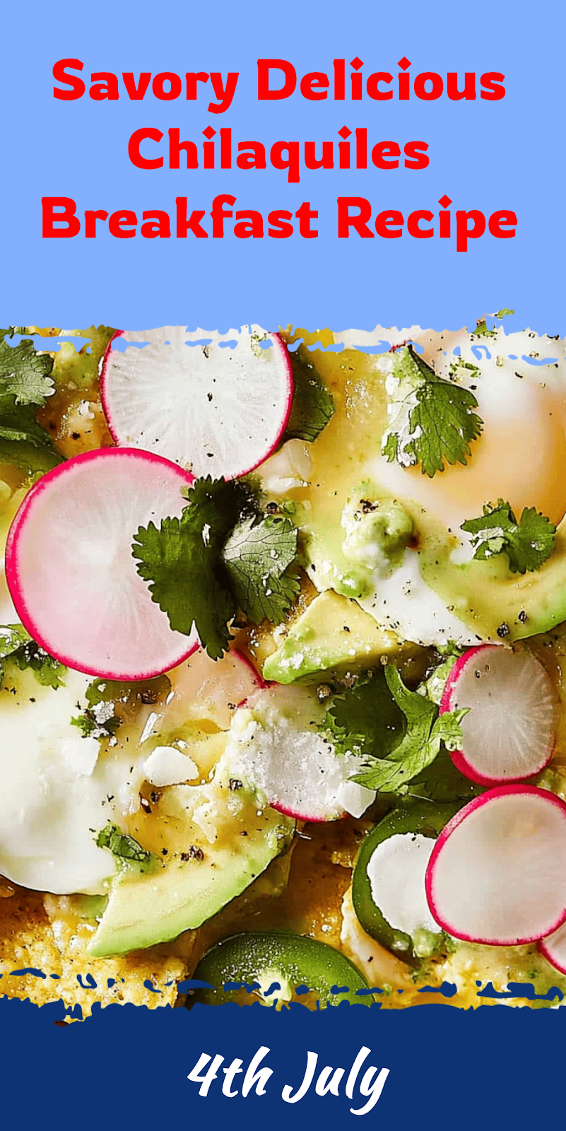 Delicious Chilaquiles Recipe for Breakfast Lovers