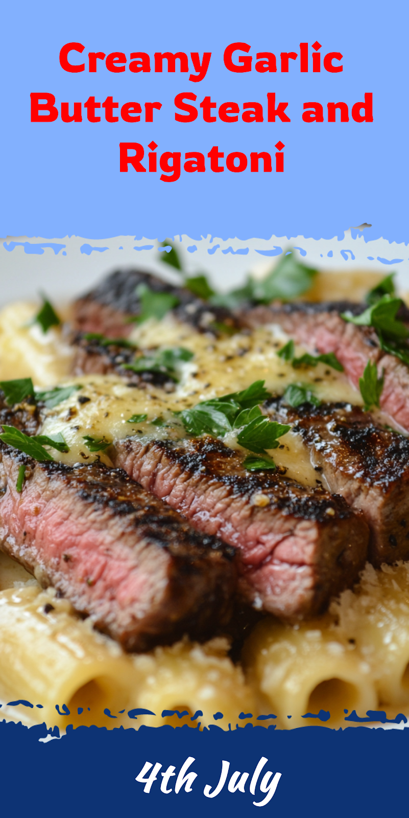 Garlic Butter Steak and Rigatoni