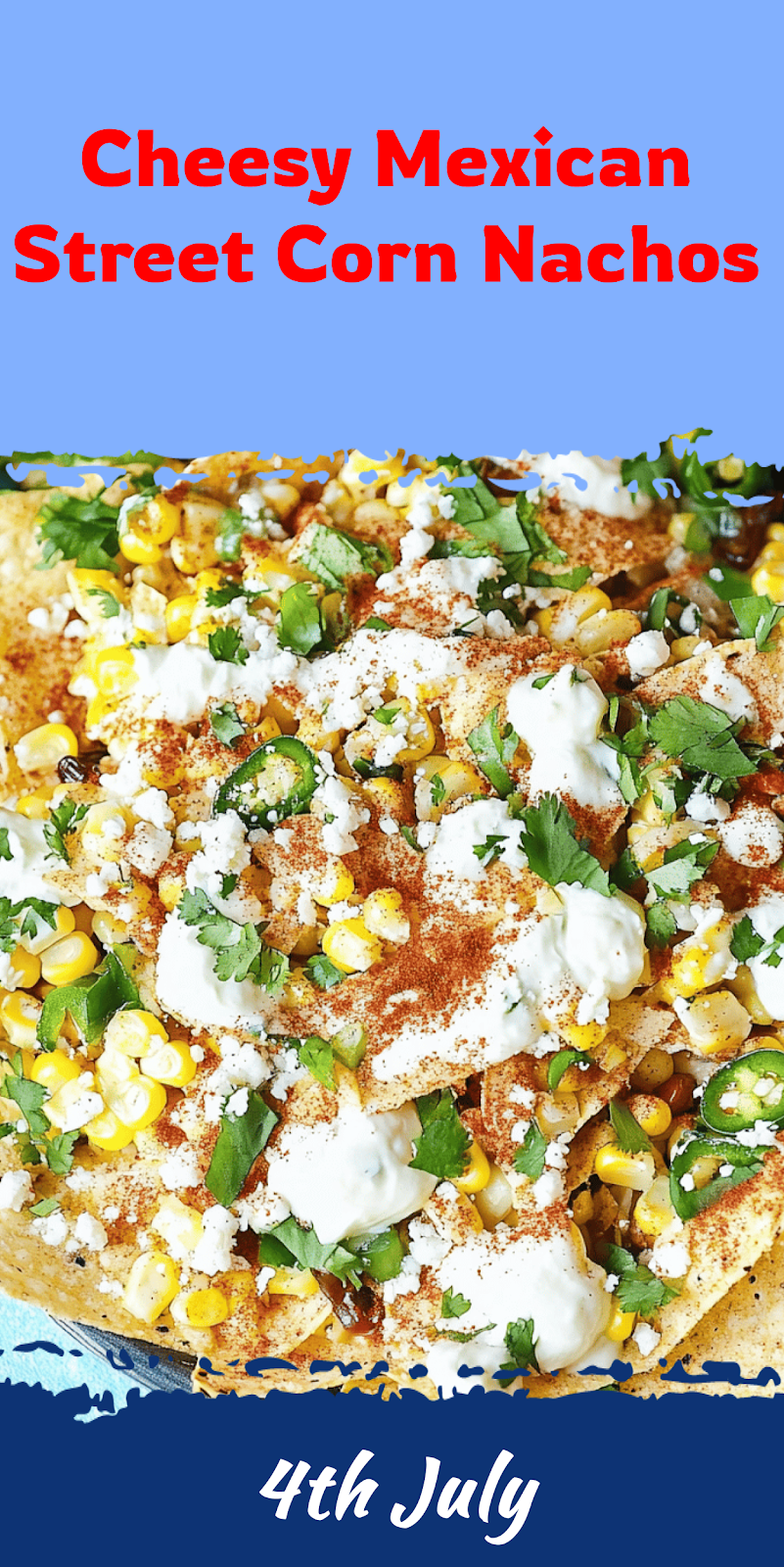 Mexican Street Corn Nachos Recipe