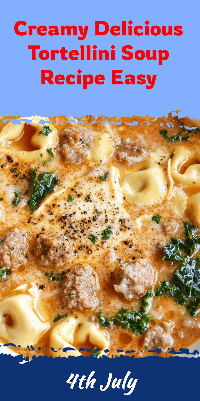 Creamy Tortellini Soup Recipe Easy & Delicious
