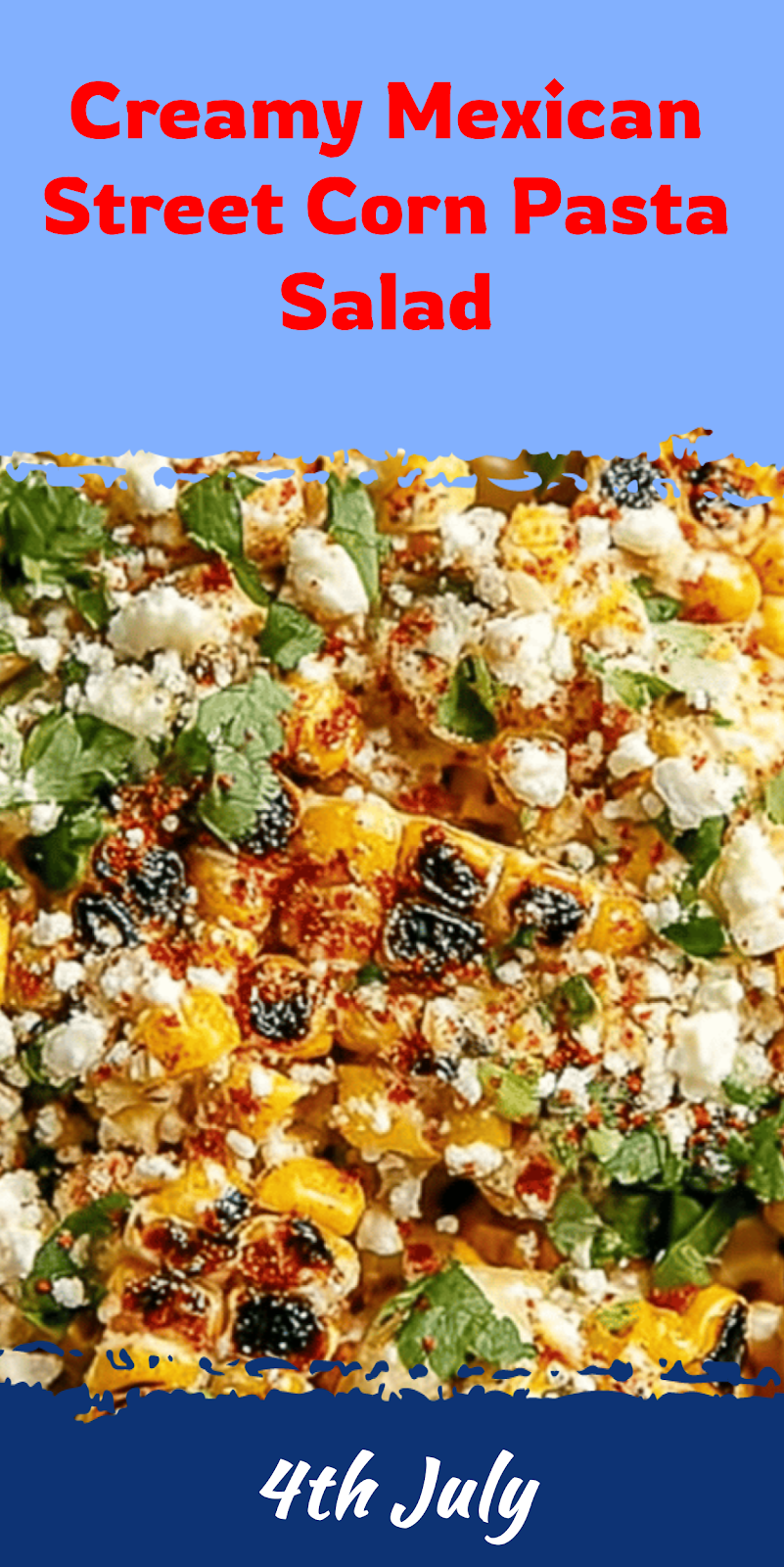 Mexican Street Corn Pasta Salad for Summer Gatherings
