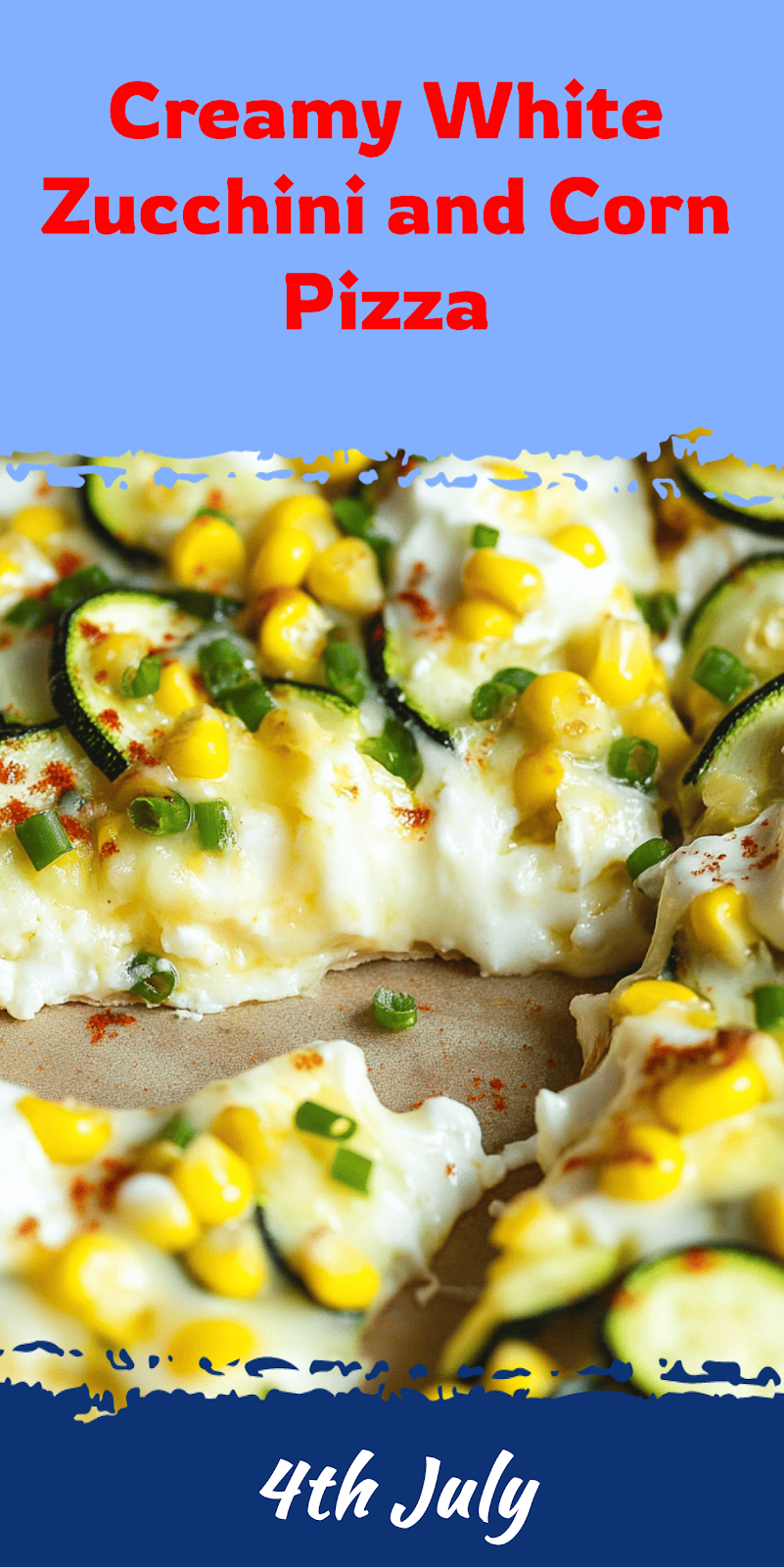 White Zucchini and Corn Pizza Recipe
