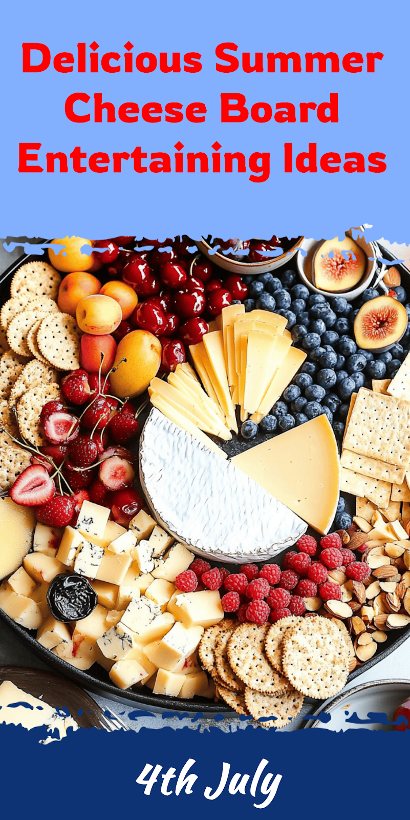 Summer Cheese Board Ideas for Entertaining