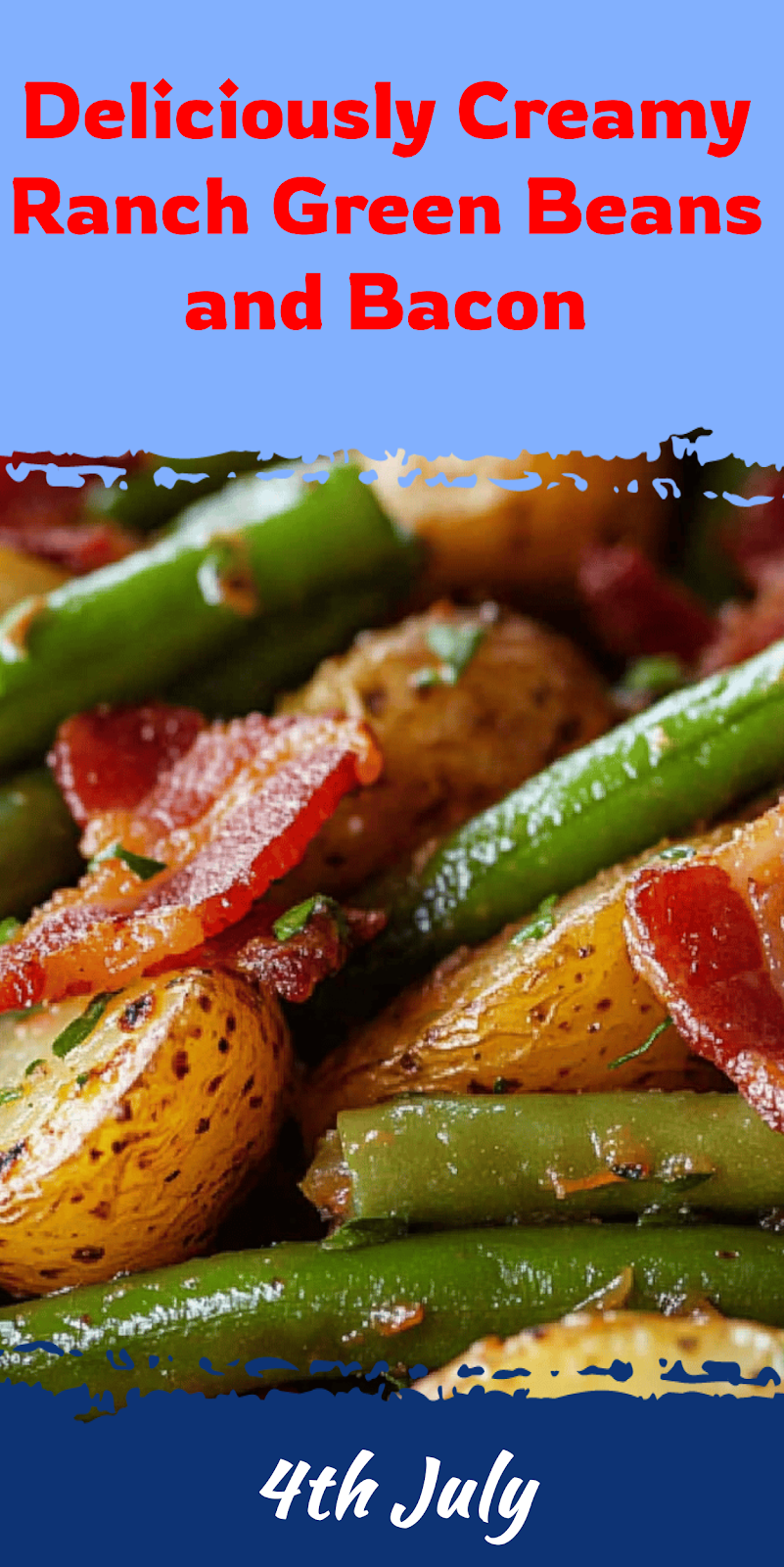 Country Ranch Green Beans Potatoes and Bacon Recipe