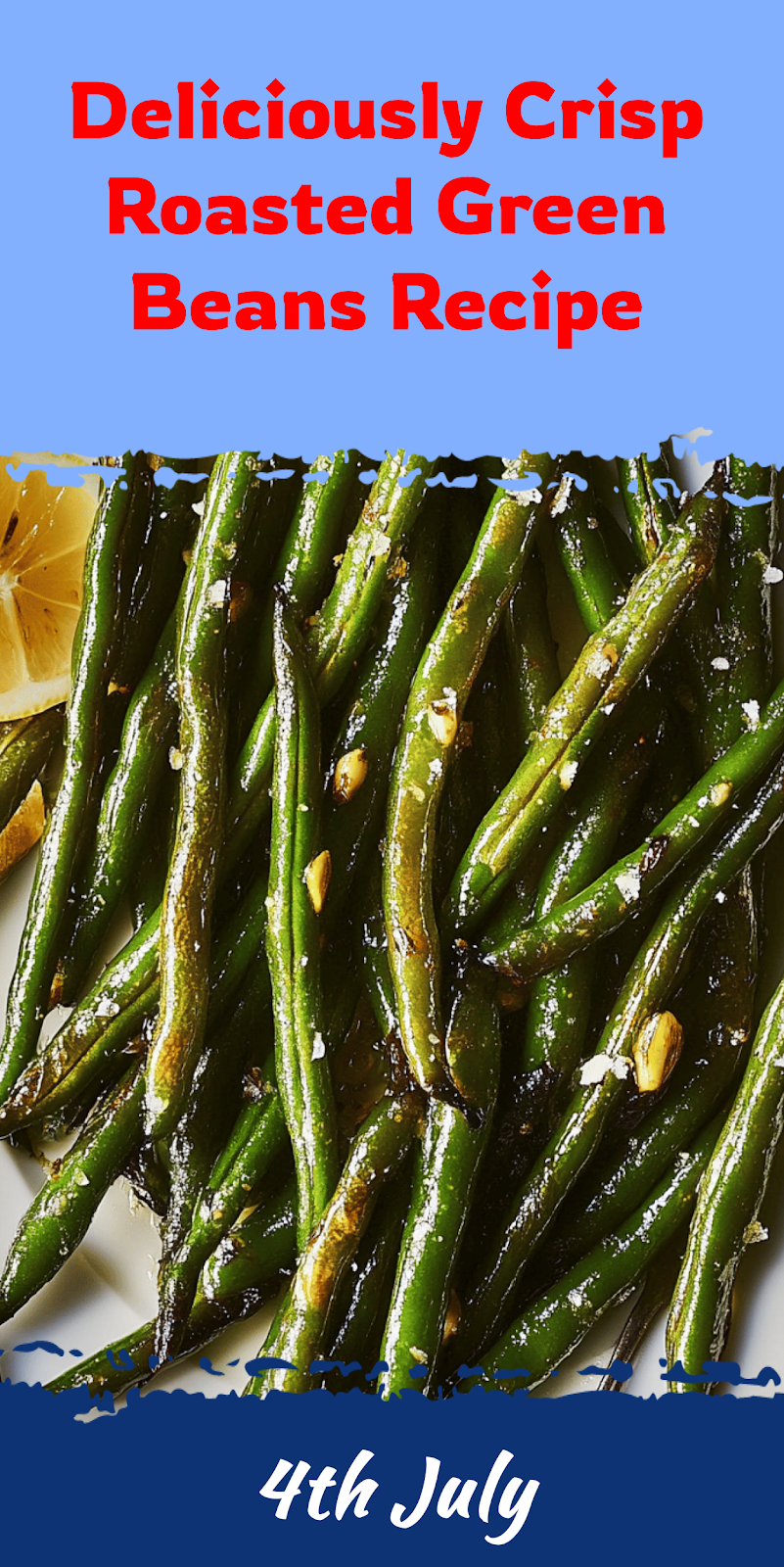 Roasted Green Beans Recipe for Perfect Flavor