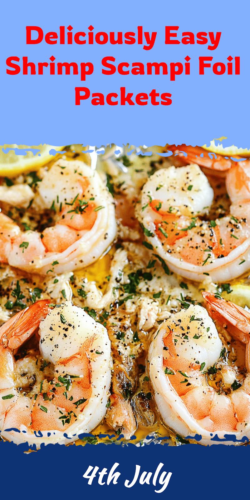 Easy Shrimp Scampi Foil Packets Recipe