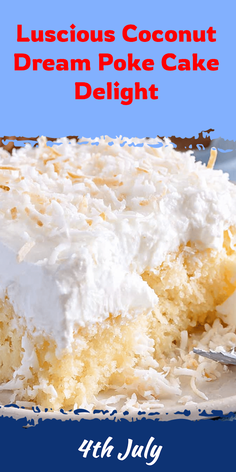 Coconut Dream Poke Cake Delight