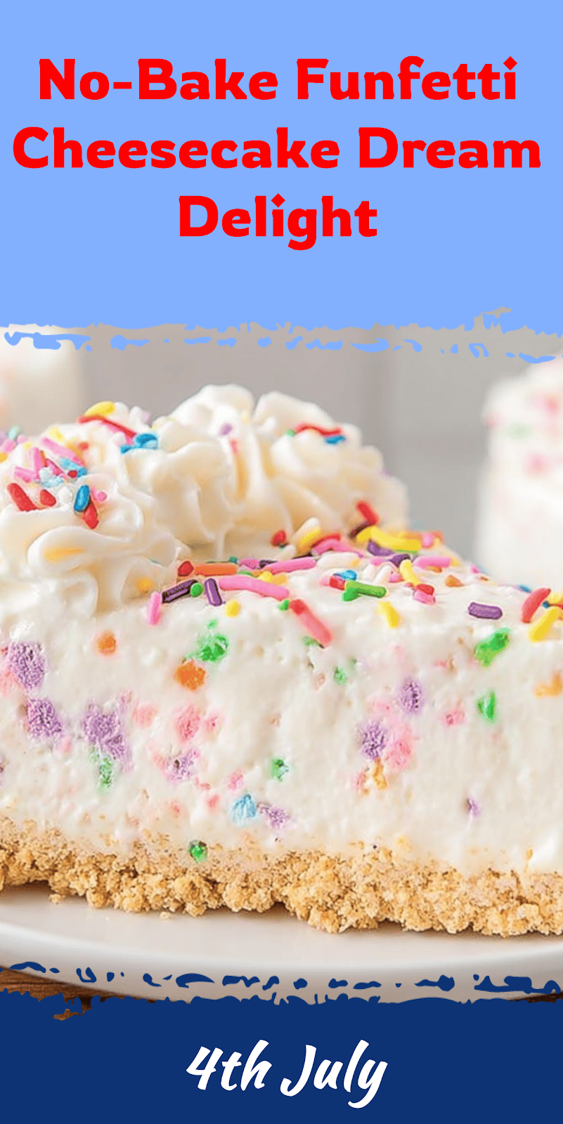 No-Bake Funfetti Cheesecake Delight