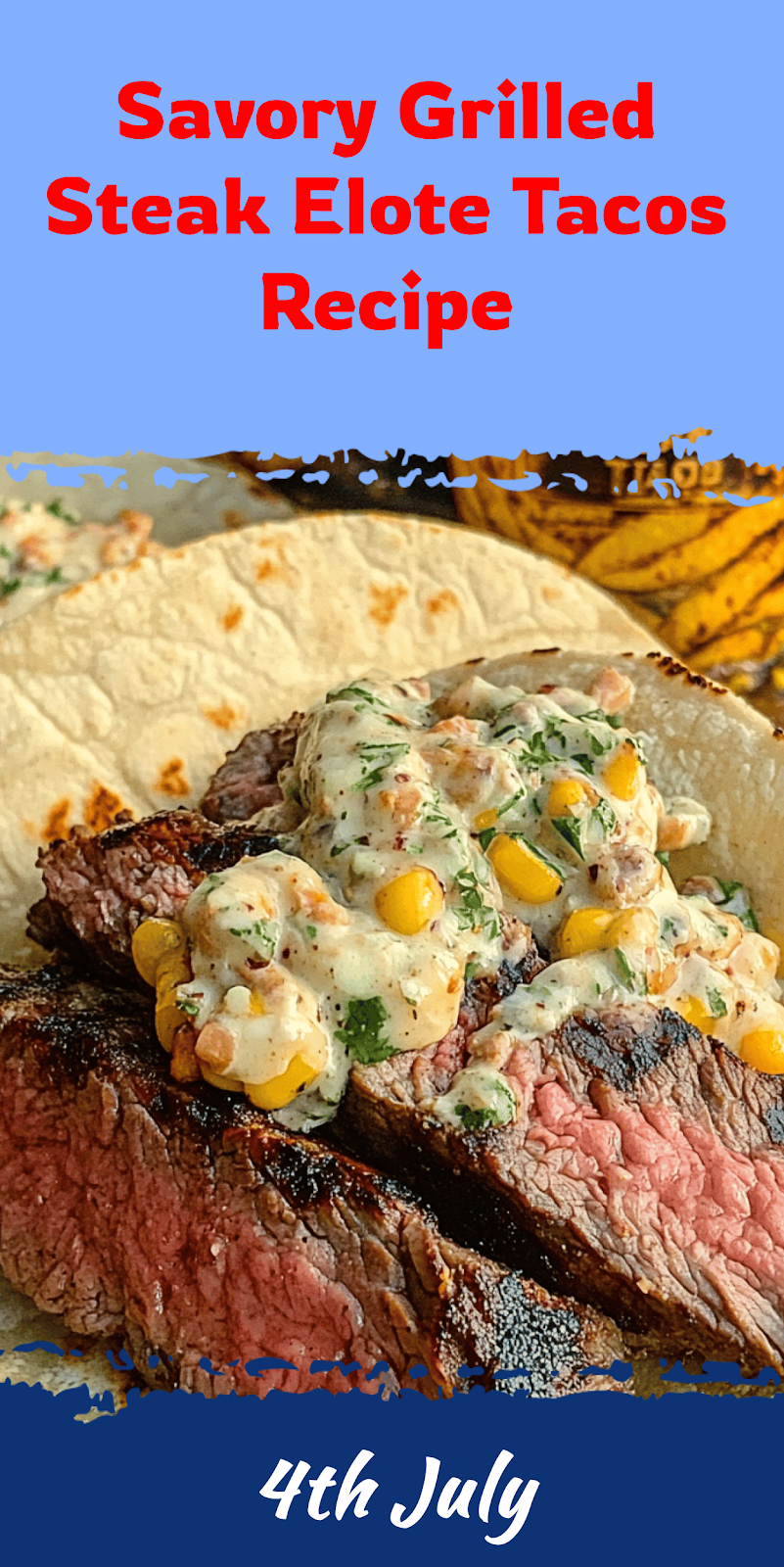 Grilled Steak Elote Tacos Recipe Guide