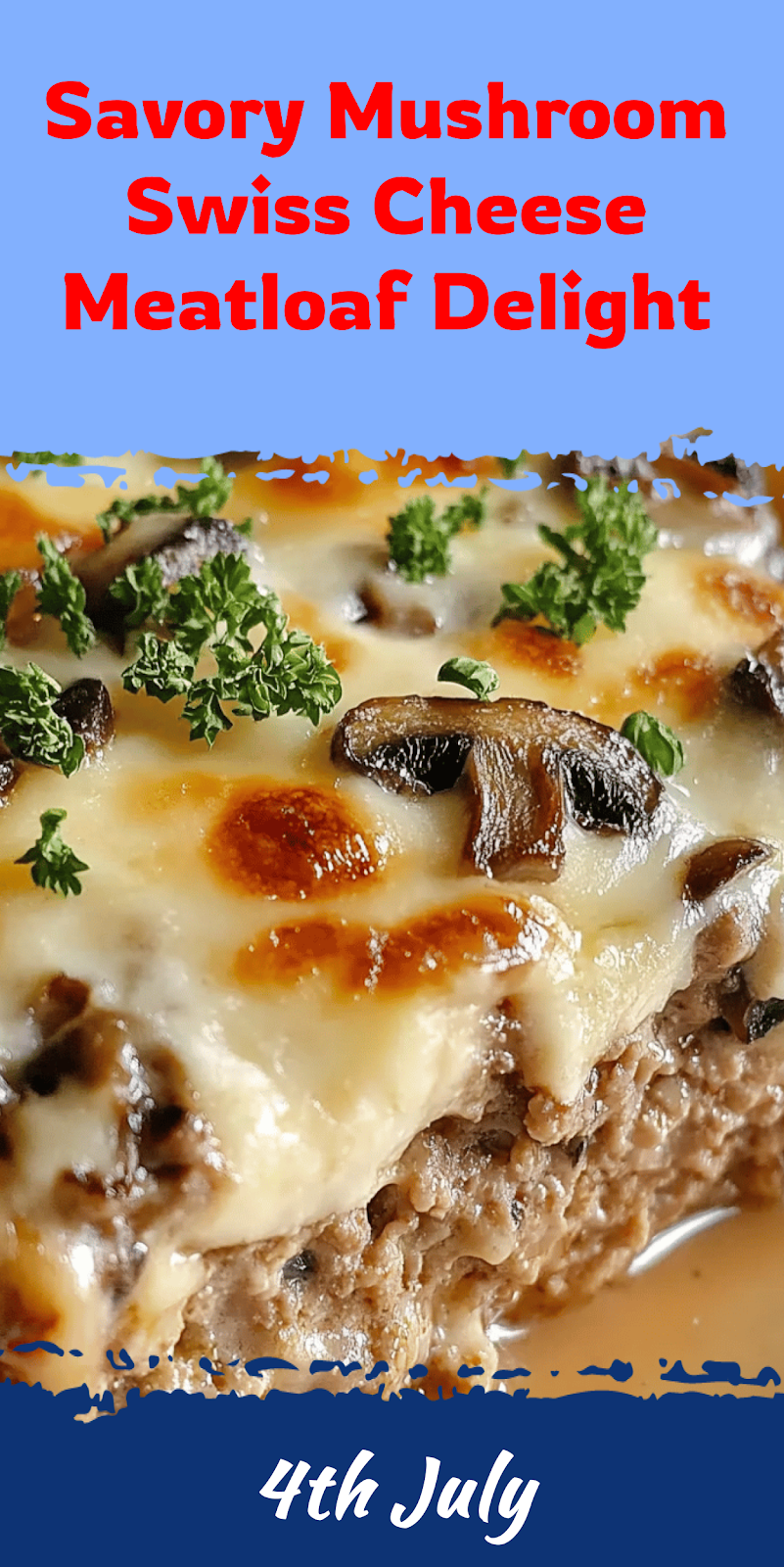 Mushroom Swiss Cheese Meatloaf Easy Dinner Recipe