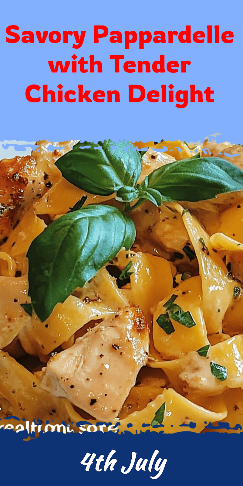 Pappardelle with Chicken Recipe for a Savory Dish