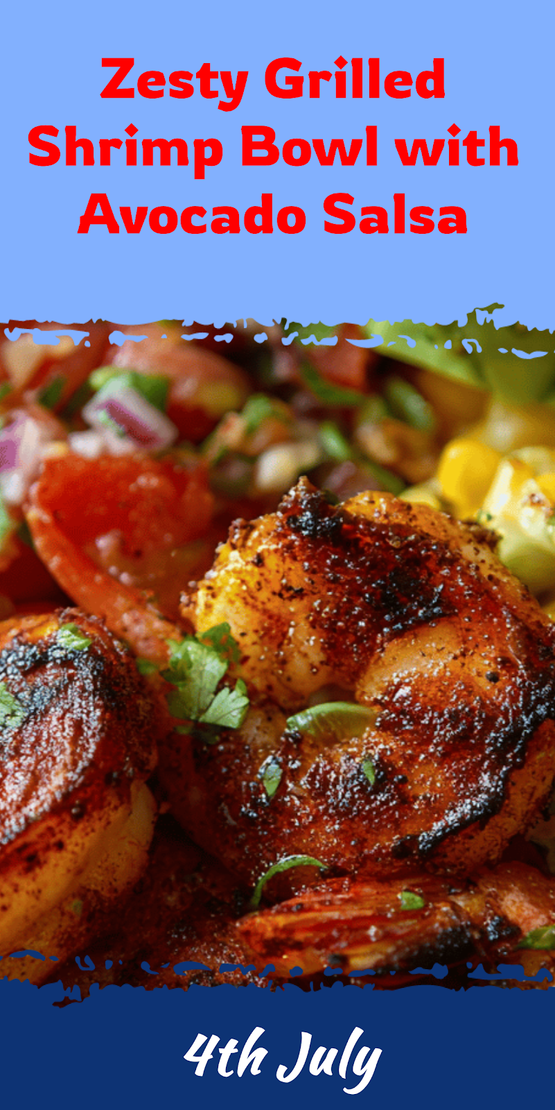 Grilled Shrimp Bowl with Avocado Corn Salsa