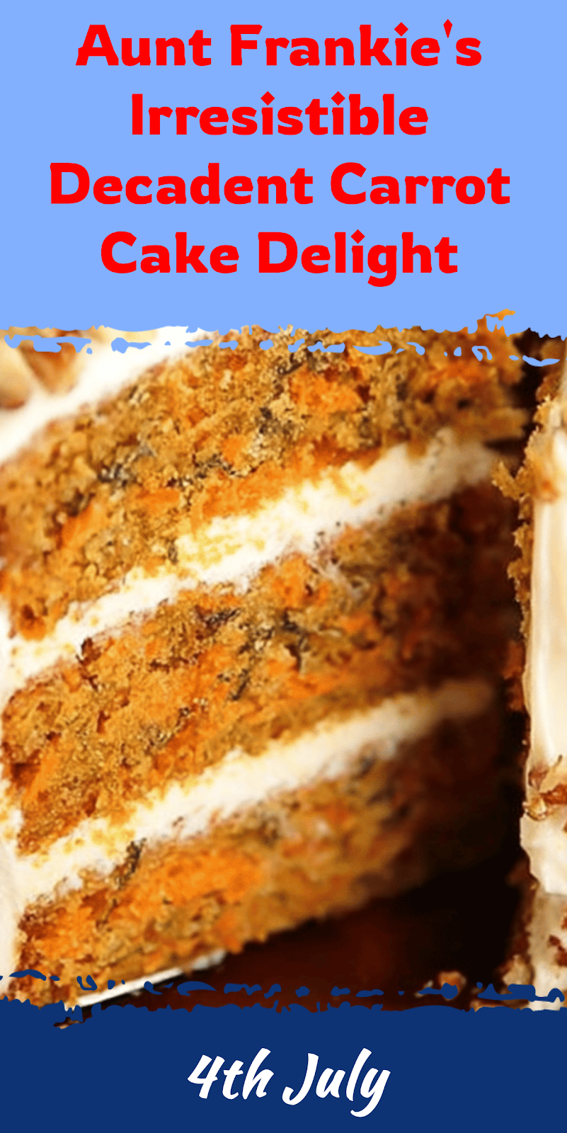 Aunt Frankie’s Decadent Carrot Cake Delight