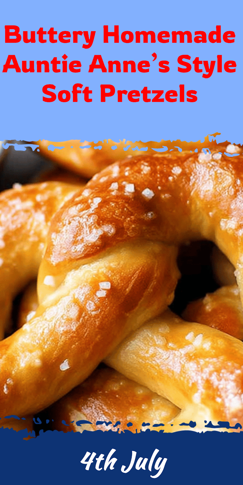 Homemade Auntie Anne’s Style Soft Pretzels
