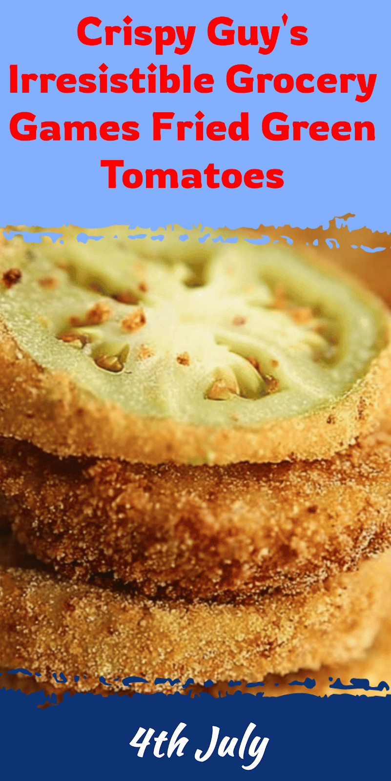 Crispy Guy’s Grocery Games Fried Green Tomatoes