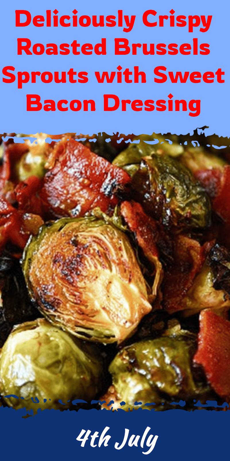 Roasted Brussels Sprouts with Sweet Bacon Dressing