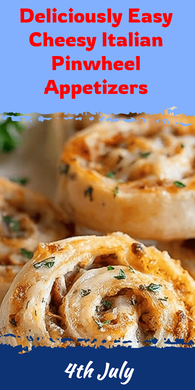 Easy Cheesy Italian Pinwheel Appetizers