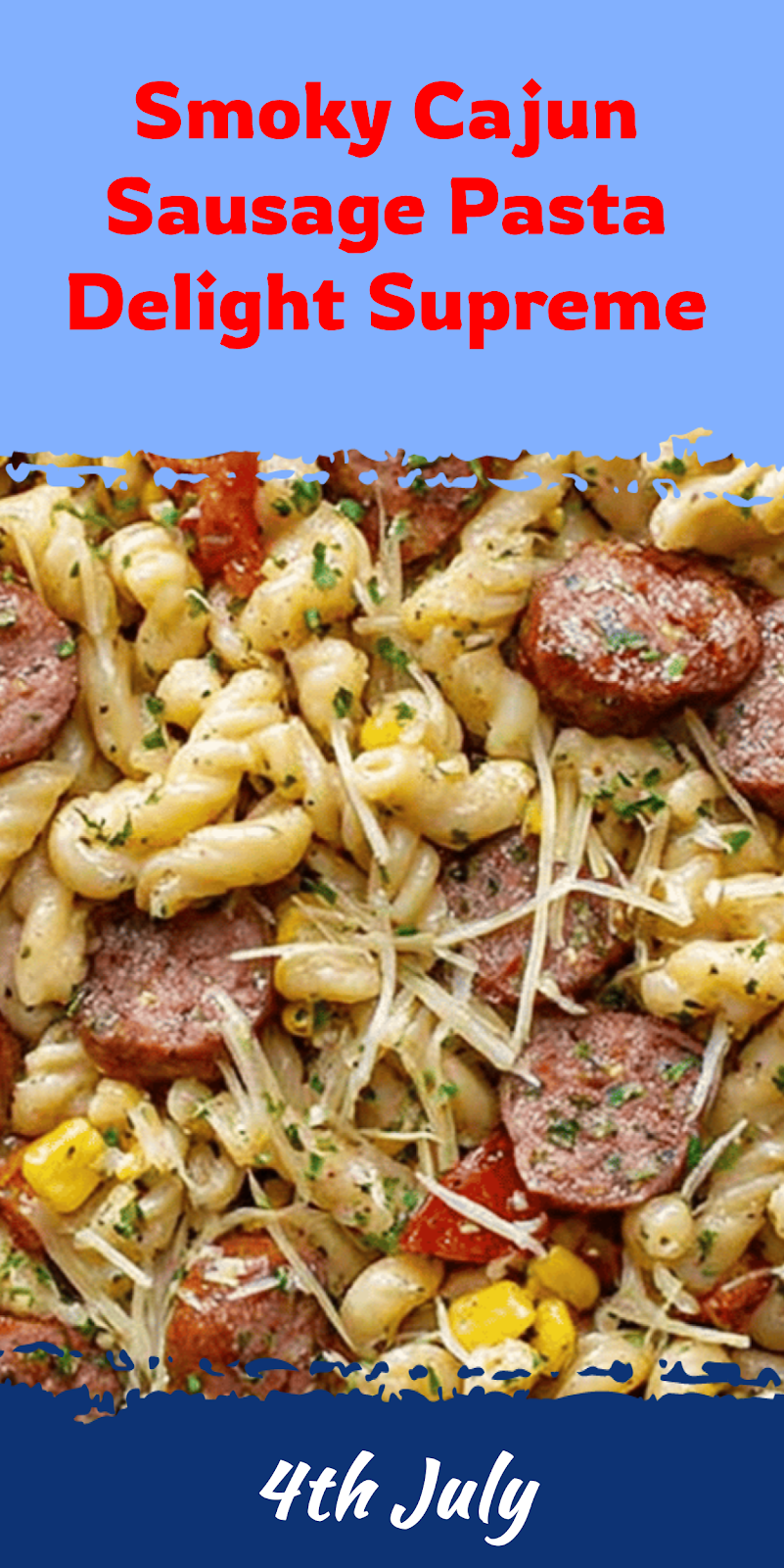 Smoky Cajun Sausage Pasta Delight