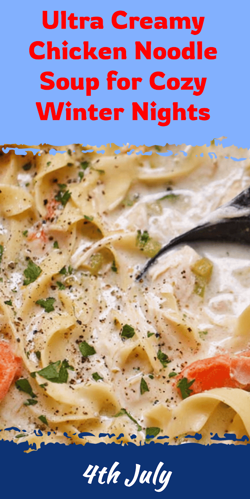 Creamy Chicken Noodle Soup for Cozy Winter Nights